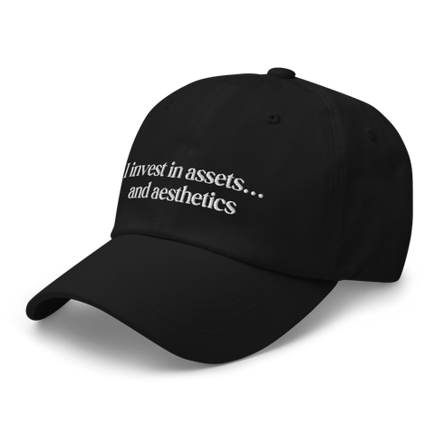 I Invest in assets and aesthetics - Gorra