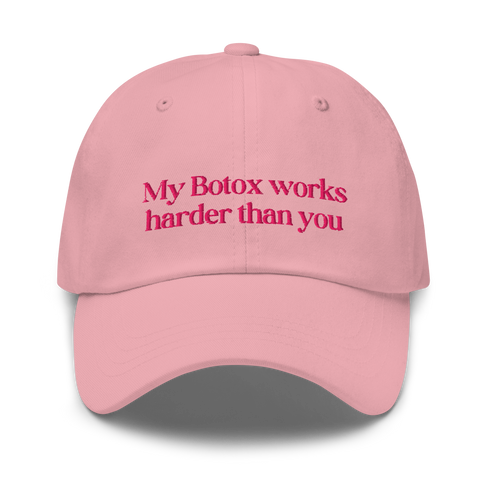 My Botox works harder than you - Gorra