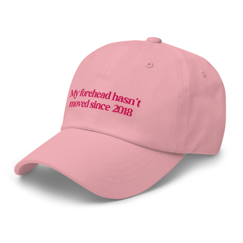 My forehead hasnt moved since 2018 - Gorra
