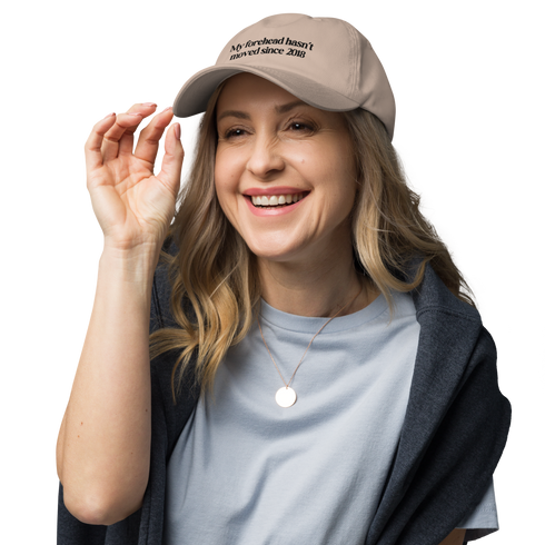 My forehead hasnt moved since 2018 - Gorra